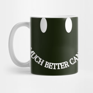 How much better can it get white Smiley Mug